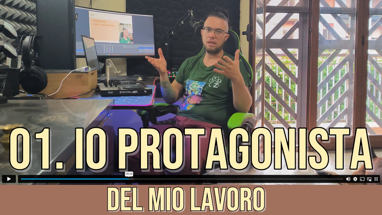 01. IO PROTAGONISTA DEL MIO LAVORO (4 lezioni)